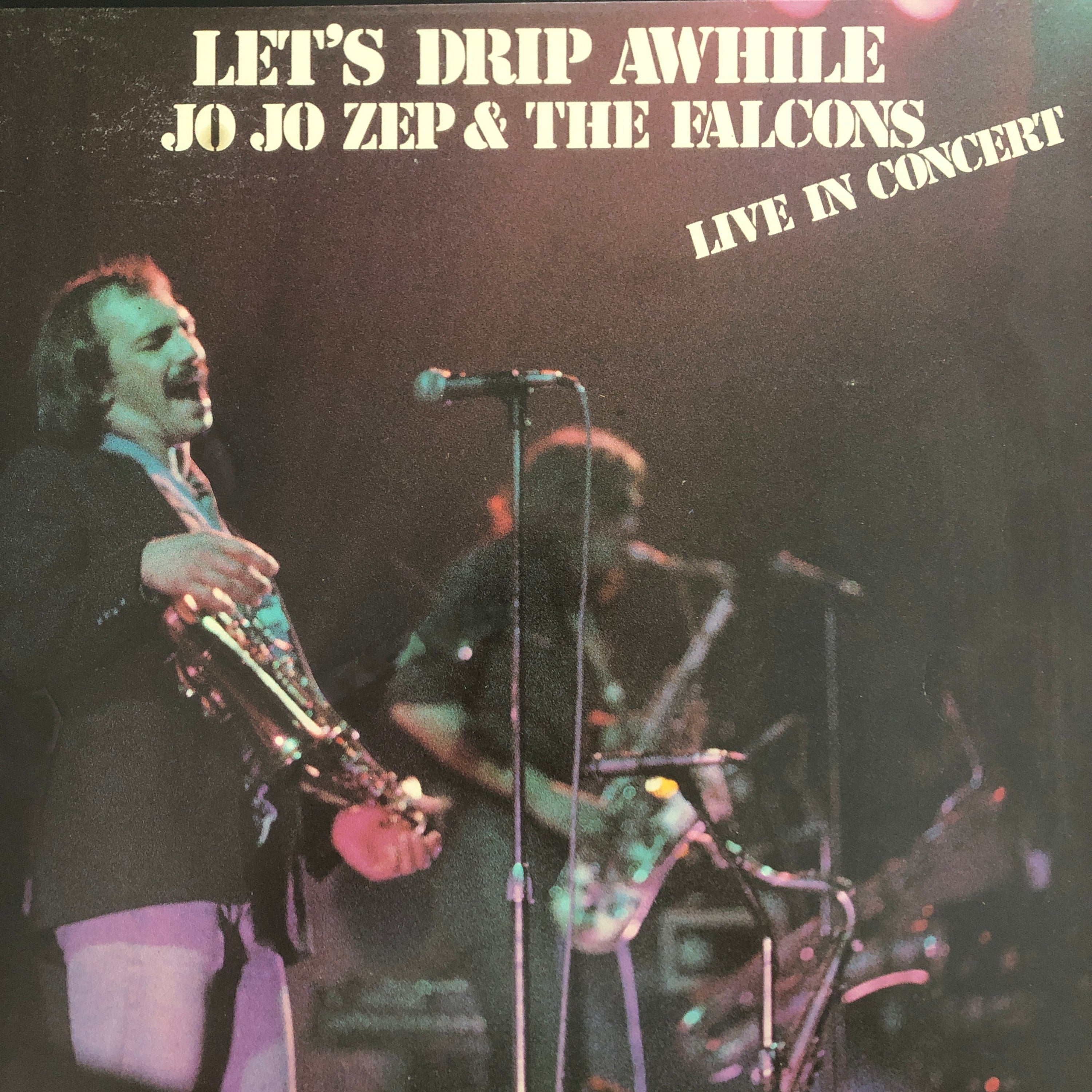 Jo Jo Zep & The Falcons | Let's Drip Awhile