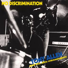Tony Allen And The Afro Messengers ‎| No Discrimination