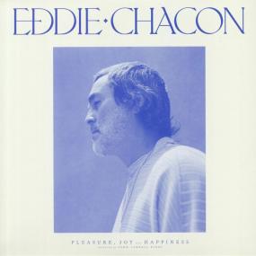 EDDIE CHACON ‎| PLEASURE JOY & HAPPINESS [Pre-Order - Ready to ship 16/10/24]