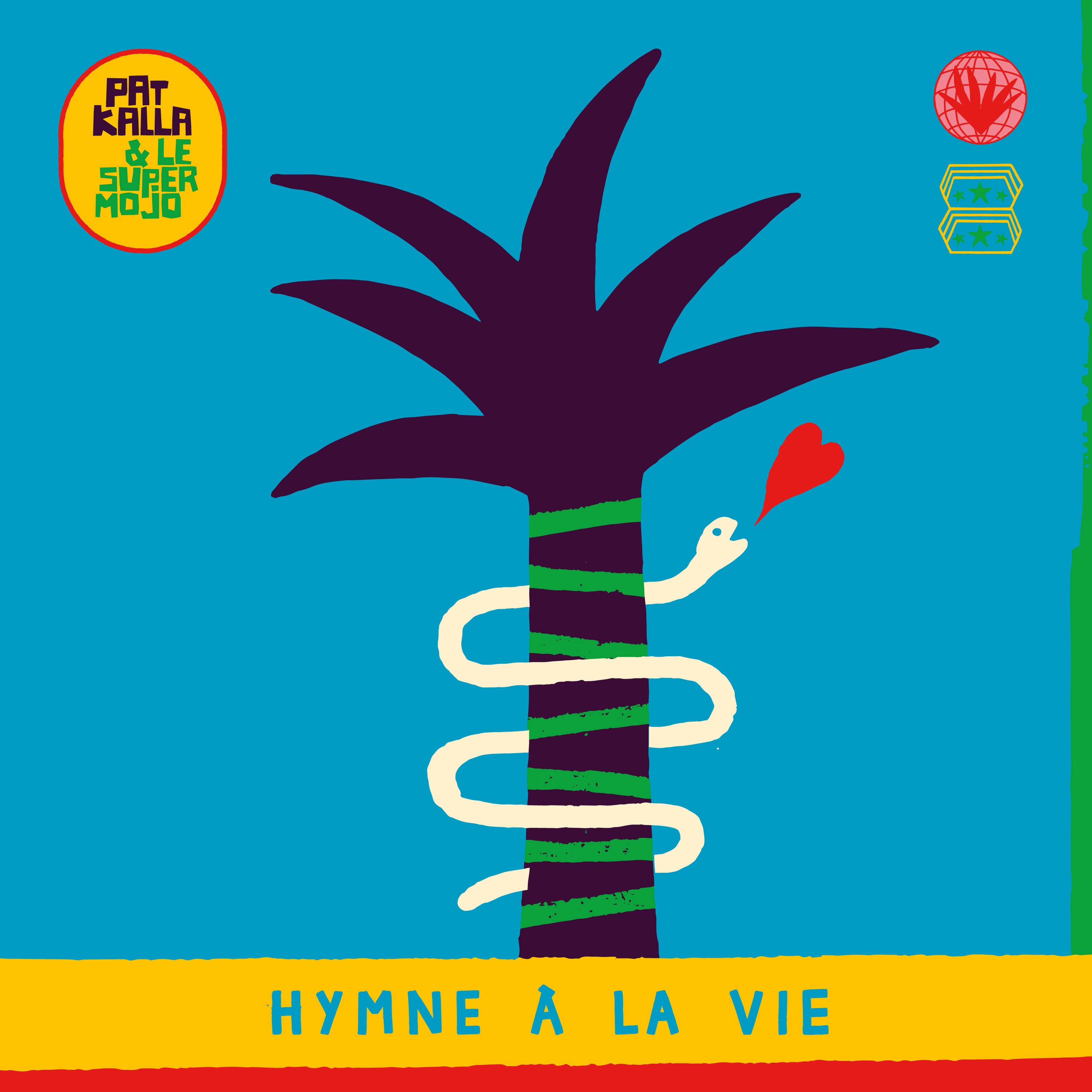 Pat Kalla & Le Super Mojo ‎| Hymne À La Vie